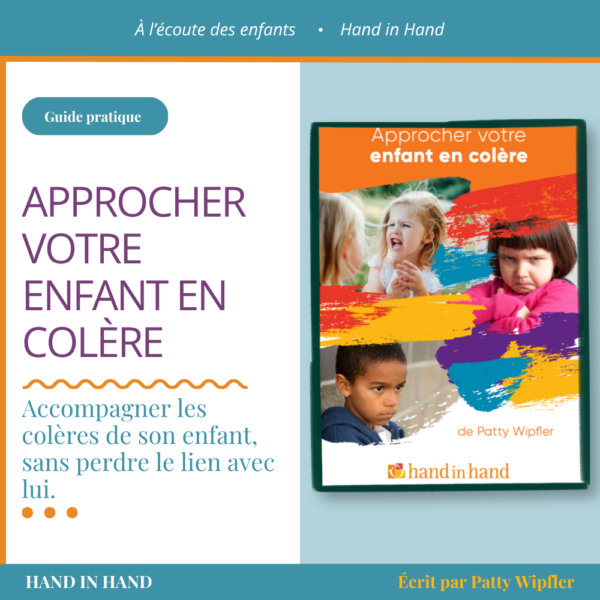 Approcher votre enfant en colère, guide pratique Hand in Hand