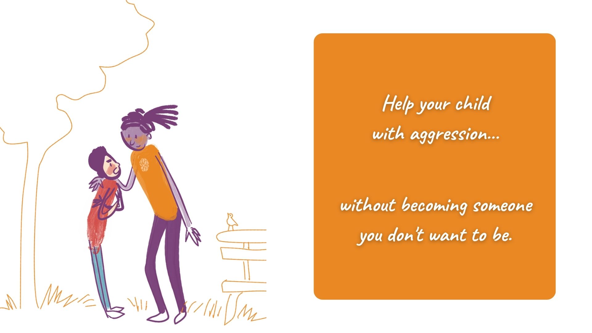 Help your child with aggression — without becoming someone you don't want to be.